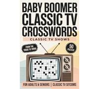 Baby Boomer Classic TV Crossword Puzzle Book: 50 Large Print Crosswords Featuring 1950s-1990s TV Shows | Nostalgic Brain Games for Seniors | Retro Television Trivia Puzzle