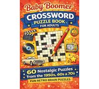 Baby Boomer Crossword Puzzle Book for Adults: 60 Large Print Nostalgic Crossword Puzzles from the 1950s, 60s & 70s | Retro Brain Puzzles for Seniors | ... Era of Rock & Roll & Vintage Pop Culture