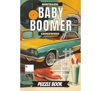 Baby Boomer Crossword Puzzle Book: Nostalgia Edition | 60 Puzzles with Solutions