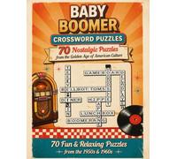 Baby Boomer Crossword Puzzles: 70 Nostalgic Puzzles from the Golden Age of American Culture, Music, TV, and History, Large Print Puzzles for Seniors