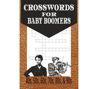 Baby Boomer Crossword Puzzles: Crossword Puzzles with Easy to Read Print about 1950s, 1960s, 1970s and More | 6x9 inches, 120 pages | 50+ Puzzles … Gifts for Vacations, Holidays and Relaxation