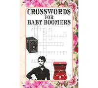 Baby Boomer Crossword Puzzles: Crossword Puzzles with Easy to Read Print about 1950s, 1960s, 1970s and More | 6x9 inches, 120 pages | 50+ Puzzles … Gifts for Vacations, Holidays and Relaxation