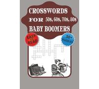 Baby Boomer Crossword Puzzles: Crossword Puzzles with Easy to Read Print about 1950s, 1960s, 1970s and More | 6x9 inches, 120 pages | 50+ Puzzles … Gifts for Vacations, Holidays and Relaxation