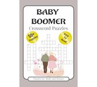Baby Boomer Crossword Puzzles: Crossword Puzzles with Easy to Read Print about Baby Boomer, Experiences and Hobbies Boomers enjoy and more. 6x9 ... gift for Vacations, Holidays, Relaxation