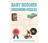 Baby Boomer Crossword Puzzles: Crossword Puzzles with easy to read print about Baby boomers, 1950's, 1960's, 1970's, and more| 6x9 inches, 120 pages| ... boosting gift to relive nostalgic memories