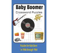 Baby Boomer Crossword Puzzles: Crossword Puzzles with Easy to Read Print about Baby Boomers, and the Boomer Generation | 6x9 inches, 120 pages | 50+ ... Gift for Vacations, Holidays and Relaxation