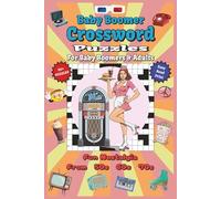 Baby Boomer Crossword Puzzles: Crossword Puzzles with Easy to Read Print about Boomers, Nostalgia, Fun and More | 6x9 inches, 120 pages … Gift for Vacations, Holidays and Relaxation