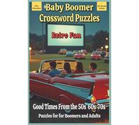 Baby Boomer Crossword Puzzles: Crossword Puzzles with Easy to Read Print about Boomers, Nostalgia, Fun and More | 6x9 inches, 120 pages … Gift for Vacations, Holidays and Relaxation