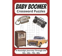 Baby Boomer Crossword Puzzles: Crossword Puzzles with Easy to Read Print about the 50s, 60s, 70s and 80s | 6x9 inches, 120 pages | 50+ Puzzles… Gift for Vacation, Holidays, Relaxation and Down Time