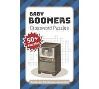 Baby Boomer Crossword Puzzles: Easy-to-Read Print about Baby Boomers, Baby Boomer Entertainment, and more | 6x9 inches, 120 pages | 50+ puzzles ... ... and Relaxation (Puzzle Books For Boomers)