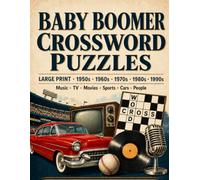 Baby Boomer Crossword Puzzles: Large Print - 1950s, 1960s, 1970s, 1980s & 1990s , Music, TV, Movies, Sports, Cars and People