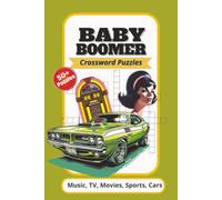 Baby Boomer Crossword Puzzles, Music, TV, Movies, Sports, People, Cars: Crossword Puzzles with easy to read print About 1950s, 1960s,1970s, and 1980s, ... and cars, events and more | 6x9 inches,