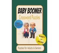 Baby Boomer Crossword Puzzles: Puzzles For Adults & Seniors with Easy to Read Print about Boomers, Pop Culture, Retro Toys and More| 6x9 inches, 120 pages| 50+Puzzles