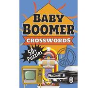 Baby Boomer Crosswords: Crossword Puzzles with Easy to Read Print about the 1940s, 50s, 60s Music, Culture, Fashion and More 6x9 inches, 120 pages, ... Gift for Vacations, Holidays and Free Times