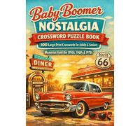 Baby Boomer Nostalgia Crossword Puzzle Book: 100 Large Print Crosswords for Adults & Seniors Memories from the 1950s, 1960s & 1970s