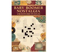 Baby Boomer Nostalgia Crossword Puzzles: 60 Large Print Crossword Puzzles for Adults & Seniors - 1950s-1970s Lifestyle & Memory Themes - With Solutions