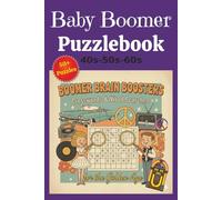 Baby Boomer Puzzlebook 40s-50s-60s: Boomer Brain Boosters Crosswords and Word Searches for the golden age about Boomer Generation, Nostalgia, and More ... Vacations, Holiday, Travel, and Relaxation