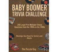Baby Boomer Trivia Challenge: 200 Large Print Multiple-Choice Questions from the 1950s to the 1990s: Nostalgic Quiz Book for Seniors and Adults - ... Sports, Pop Culture & History with Fun Facts