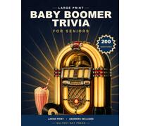 Baby Boomer Trivia for Seniors: 200 Large Print Questions | A Nostalgic Trip Through the 1950s to the 1990s | Answers Included: 1 (Large Print Trivia for Seniors)