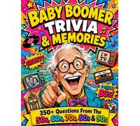 Baby Boomer Trivia & Memories: 350+ Large Print Questions from the 1950s, 1960s, 1970s, 1980s & 1990s - Nostalgia Quiz Book for Seniors, Adults, Family Game Nights and Gifts