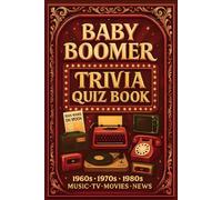 Baby Boomer Trivia Quiz Book: 300 Fun Multiple-Choice Questions from the 1960s, 1970s, and 1980s | Covering music, TV, movies, and news, with Easy, Medium, and Hard levels to test your trivia skills.