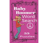 Baby Boomer Word Search: Blast from the Past | Nostalgic Word Search Puzzles Celebrating Baby Boomer Memories | Perfect 6x9 travel size | 55 Puzzles