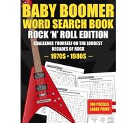 Baby Boomer Word Search Book Rock 'n' Roll Edition: Challenge Yourself on the Loudest Decades of Rock (Baby Boomer Rock ’n’ Roll Puzzle Series)
