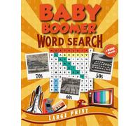 Baby Boomer Word Search Large Print: 90 Wordfind Puzzles with Nostalgic Themes from the 50s, 60s & 70s … A Fun Gift for Mom, Dad and Grandparents