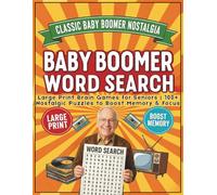 Baby Boomer Word Search: Large Print Brain Games for Seniors | 100+ Nostalgic Puzzles to Boost Memory & Focus
