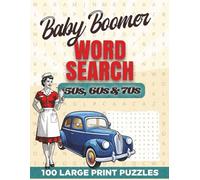 Baby Boomer Word Search Large Print Puzzles: Nostalgic Word Search for Adults & Seniors | Relaxing Brain Teasers, Classic Music, Movies, Drive-Ins, Jukebox Hits, and Retro Fun