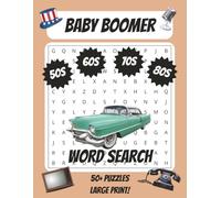 Baby Boomer Word Search Puzzle Book: 50+ Large Print Word Search Puzzles from the 50s, 60s, 70s & 80s | Fun & Nostalgic Brain Teasers for Adults & ... & Memories Activity Book, 110 Pages, 8.5x11