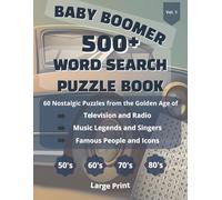 Baby Boomer Word Search Puzzle Book Vol 1.: Word Search Puzzle Book for Baby Boomers I Take a Trip Down Memory Lane I 8.5x11 Inches, 120 pages I 60 ... Included (Baby Boomer Puzzle Series)