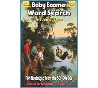 Baby Boomer Word Search The Joyful Years: Word Searches With Easy to Read Print About Nostalgia, Memories, Fun, and More | 6x9 inches, 110 pages | 50+ ... Gift for Vacations, Holidays, and Free Times