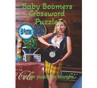 Baby Boomers Crossword Puzzle Book: Fun & Relaxing Crosswords Designed for Seniors Who Love Classic Challenges, 50 puzzles, 100 Pages, 8.5x11