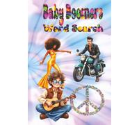 Baby Boomers Word Search: Word puzzles from the 50s, 60s, and 70s