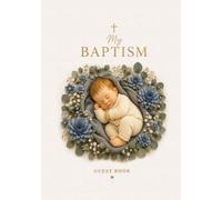 Baby Boy Baptism Guest Book: Christian Christening Keepsake with Guest Signatures, Photo Pages, Letters to Baby & Gift Log