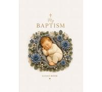 Baby Boy Baptism Guest Book: Christian Christening Keepsake with Guest Signatures, Photo Pages, Letters to Baby & Gift Log