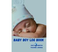 Baby boy log book: First 3 months tracking journal