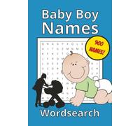 Baby Boy Name Wordsearch Puzzle Book: Word Searches with Easy to Read Print for Baby Names | 6x9 inches, 200 pages | 100 Puzzles With 900 Names to Help You Find the Perfect Name!