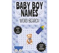 BABY BOY NAMES WORD SEARCH BOOK: Fun Word Searches with Easy to Read Print about BABY BOY NAMES | 6x9 inches, 110 pages, 820+ names | 50+ Puzzles | ... Free Times | Anxiety Relief and Relaxation