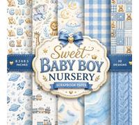 Baby Boy Nursery Scrapbook Paper: Baby Boy Scrapbook Paper, Nursery Blue Patterns, Teddy Bear Designs & Cute Baby Backgrounds for Scrapbooking, Baby Albums, Card Making & Crafts