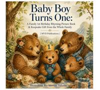 Baby Boy Turns One: A Family 1st Birthday Rhyming Picture Book & Keepsake Gift from the Whole Family (1st First Birthday Keepsake Books)