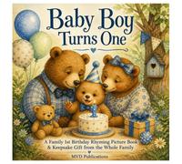 Baby Boy Turns One: A Family 1st Birthday Rhyming Picture Book & Keepsake Gift from the Whole Family (1st First Birthday Keepsake Books)