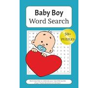 Baby Boy Word Search Puzzle Book: Word Searches with Easy to Read Print about Baby Boys, Pregnancy, Childhood and More 6x9 Inches, 110 Pages 50+ Puzzles.. Gifts for Vacations, Holidays, and Free Times