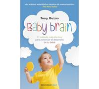 Baby Brain: El método más efectivo para potenciar el desarrollo de tu bebé (Clave)