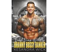 Baby Bump With My Brawny Bossy Banker: A Steamy Instalove Second Chance Surprise Pregnancy Romance (Baby Bump Club)