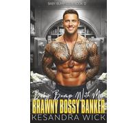 Baby Bump With My Brawny Bossy Banker: A Steamy Instalove Second Chance Surprise Pregnancy Romance (Baby Bump Club)