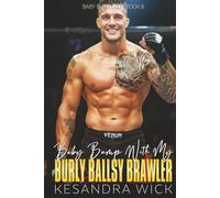 Baby Bump With My Burly Ballsy Brawler: A Steamy Insta-Love Innocent Ex-Con Surprise Pregnancy Romance (Baby Bump Club)