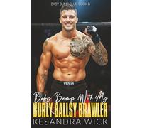 Baby Bump With My Burly Ballsy Brawler: A Steamy Insta-Love Innocent Ex-Con Surprise Pregnancy Romance (Baby Bump Club)