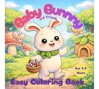 Baby Bunny & Friends Easy Coloring Book For Ages 3-8: Cute and Cozy Animal Coloring Book for Toddlers,Preschoolers,Kids with Positive Messages | 50+ ... lively and cheerful jungle scene |8.5*8.5 In|